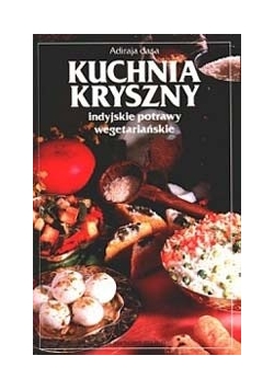 Kuchnia Kryszny. Indyjskie potrawy wegetariańskie
