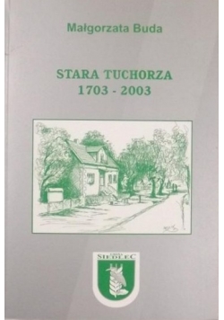 Stara Tuchorza 1703 - 2003