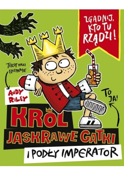 Król Jaskrawe Gatki i Podły Imperator