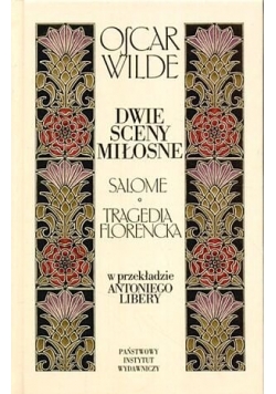 Dwie sceny miłosne. Salome. Tragedia Florencka
