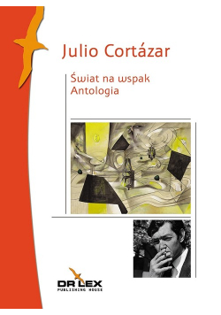 Cortazar Julio - Świat na wspak