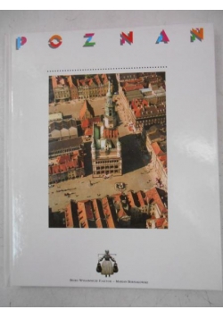 Poznań. Miasto i okolice