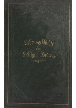 Lebensgeschichte der heiligen hedwig, 1864 r.