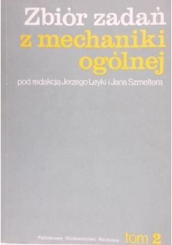 Zbiór zadań z mechaniki ogólnej tom 2