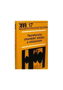 Teoretyczny charakter wiedzy a relatywizm