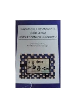 Nauczanie i wychowanie osób lekko upośledzonych umysłowo