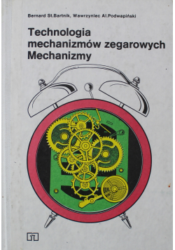 Technologia mechanizmów zegarowych Mechanizmy