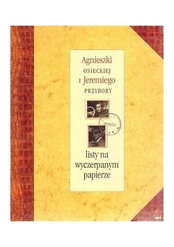 Agnieszki Osieckiej i Jeremiego Przybory listy na wyczerpanym papierze