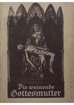 Die weinende gottesmutter, 1934 r.
