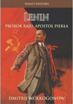 Lenin: Prorok raju, apostoł piekła