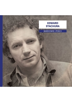 Bardowie i poeci: Edward Stachura