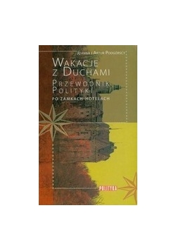 Wakacje z duchami. Przewodnik polityki