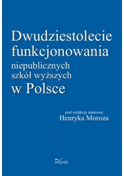 Dwudziestolecie funkcjonowania niepublicznych szkół wyższych w Polsce