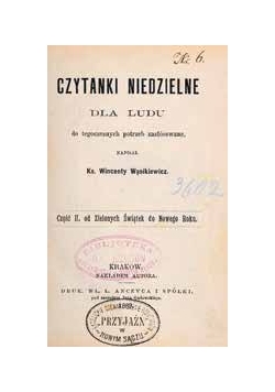 Czytanki niedzielne dla ludu tegoczesnych potrzeb zastósowane, 1904r.