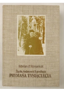 Życie, twórczość i posługa Stefana Kardynała Wyszyńskiego, Prymasa Tysiąclecia