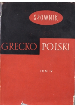 Słownik Grecko Polski tom IV