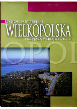 Region europejski Wielkopolska przyjazny środowisku