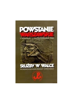 Powstanie warszawskie. Służby w walce
