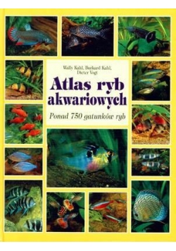 Atlas ryb akwariowych. Ponad 750 gatunków ryb