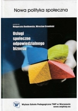 Nowa polityka społeczna Usługi społeczne odpowiedzialnego biznesu
