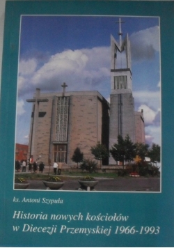 Historia nowych kościołów w diecezji przemyskiej 1966 1993