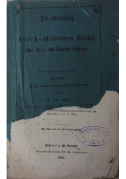 Die Grundung des britisch - ostindischen Reichs/ Warren Hastings. 1866 r.