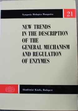 New Trends in the Description of the General Mechanism and Regulation of Enzymes