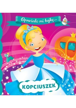 Opowiedz mi bajkę Kopciuszek