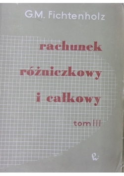 Rachunek różniczkowy i całkowy tom III wydanie piąte