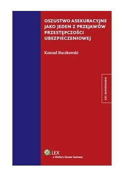 Oszustwo asekuracyjne jako jeden z przejawów przestępczości ubezpieczeniowej, Nowa