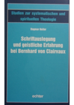 Schriftauslegung und geistliche Erfahrung bei Bernhard von Clairvaux