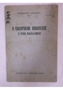 Lasocki Zygmunt - O chłopskim bohaterze z pod Racławic, 1934 r.