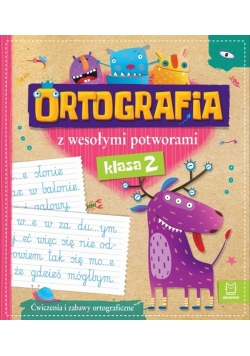 Ortografia z wesołymi potworami klasa 2