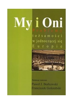 My i Oni. Problemy tożsamości w jednoczącej się Europie