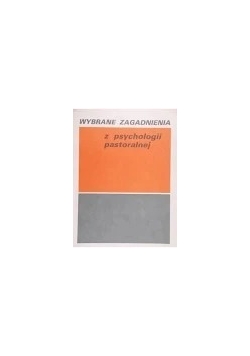 Wybrane zagadnienia z psychologii pastoralnej