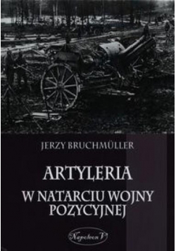 Artyleria w natarciu wojny pozycyjnej