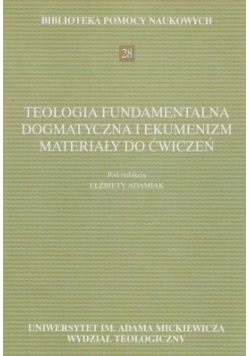 Teologia fundamentalna dogmatyczna i ekumenizm materiały do ćwiczeń
