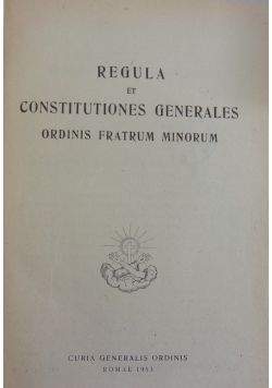 Regula et Constitutiones generales ordinis fratum minorum