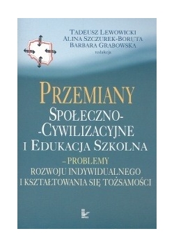 Przemiany społeczno-cywilizacyjne i edukacja szkolna