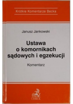 Ustawa o komornikach sądowych i egzekucji. Komentarz