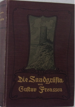 Die Sandgrafin: Roman Von Gustav Frenssen, 1908 r.