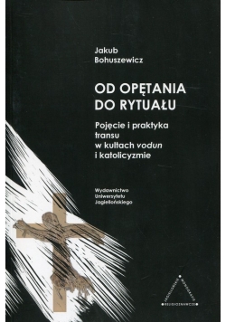 Od opętania do rytuału