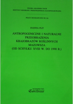 Antropogeniczne i Naturalne przeobrażenia krajobrazów roślinnych Mazowsza