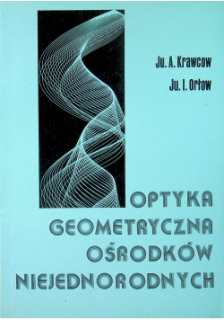 Optyka geometryczna ośrodków niejednorodzinnych