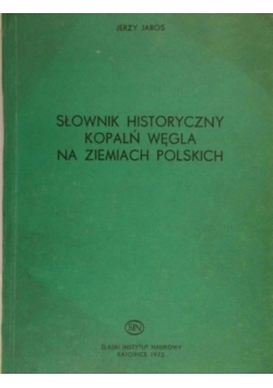 Słownik Historyczny Kopalń węgla na ziemiach Polskich