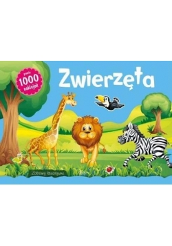 Zwierzęta. Zabawy kreatywne. Prawie 1000 naklejek