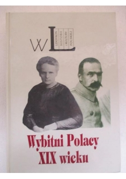 Wybitni Polacy XIX wieku. Leksykon biograficzny