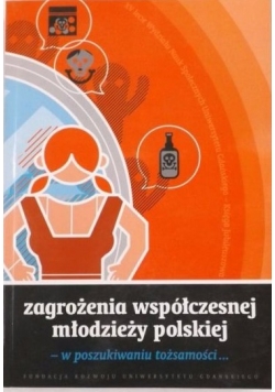Zagrożenia współczesnej młodzieży polskiej- w poszukiwaniu tożsamości...