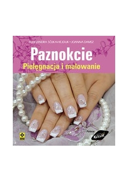 Paznokcie Pielęgnacja i malowanie