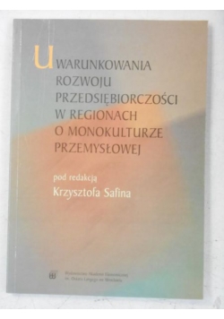 Uwarunkowania rozwoju przedsiębiorczości w regionach o monokulturze przemysłowej